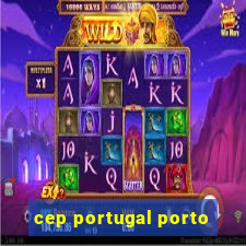 cep portugal porto